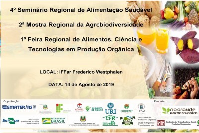 4º Seminário de Alimentação Saudável, 2ª Mostra Regional da Agrobiodiversidade e 1ª Feira Regional de Alimentos, Ciência e Tecnologias em Produção Orgânica